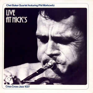 CHET BAKER - Chet Baker Quartet Featuring Phil Markowitz ‎: Live At Nick's cover 