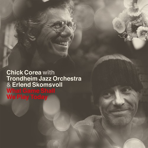 CHICK COREA - Chick Corea With Trondheim Jazz Orchestra & Erlend Skomsvoll ‎: What Game Shall We Play Today cover 