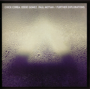 CHICK COREA - Further Explorations (with Eddie Gomez / Paul Motian) cover 