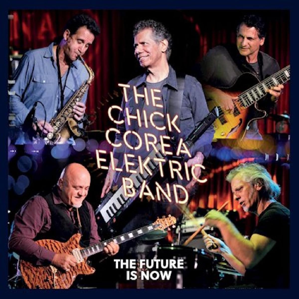 CHICK COREA - The Chick Corea Elektric Band : The Future Is Now cover 