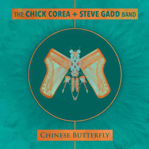 CHICK COREA - The Chick Corea + Steve Gadd Band : Chinese Butterfly cover 