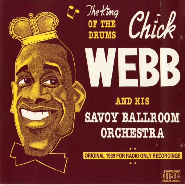 CHICK WEBB - The King Of Drums - Original 1939 For Rado Only Recordings cover 