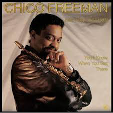CHICO FREEMAN - Chico Freeman Feat. Von Freeman : You'll Know When You Get There cover 