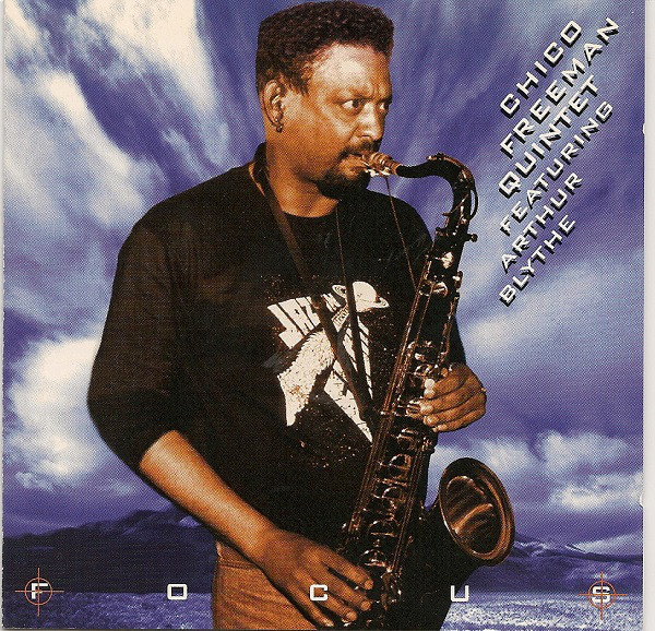 CHICO FREEMAN - Chico Freeman Quintet Featuring Arthur Blythe ‎: Focus cover 