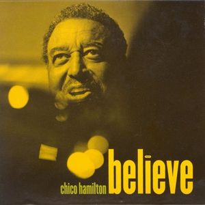 CHICO HAMILTON - Believe cover 