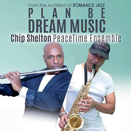 CHIP SHELTON - Chip Shelton Peacetime Ensemble : Plan Be - Dream Music cover 