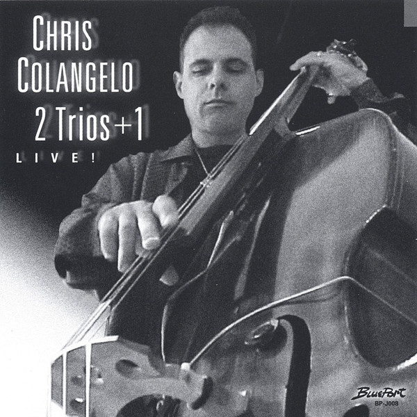 CHRIS COLANGELO - 2 Trios + 1 Live! cover 