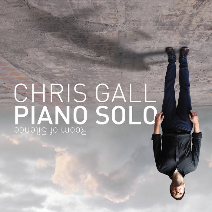 CHRIS GALL - Piano Solo : Room of Silence cover 