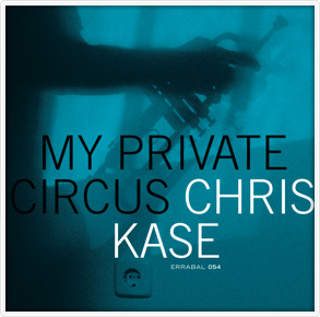 CHRIS KASE - My Private Circus cover 
