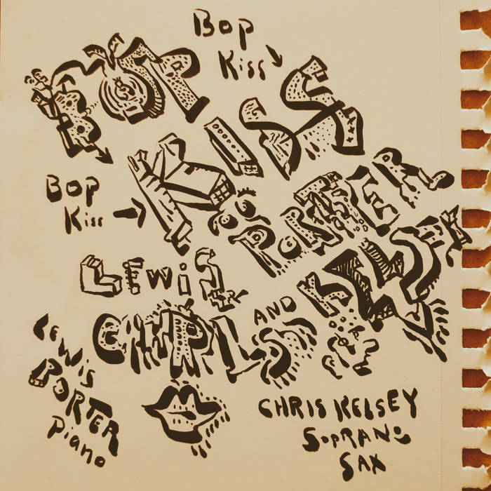 CHRIS KELSEY - Chris Kelsey & Lewis Porter : Bop Kiss cover 