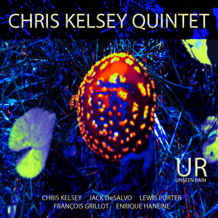 CHRIS KELSEY - Chris Kelsey Quintet cover 
