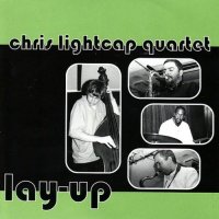 CHRIS LIGHTCAP - Chris Lightcap Quartet : Lay-up cover 