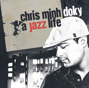 CHRIS MINH DOKY - A Jazz Life cover 