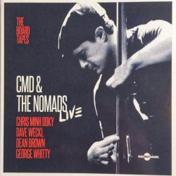 CHRIS MINH DOKY - CMD & The Nomads Live ‎: The Board Tapes cover 