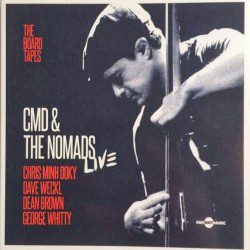 CHRIS MINH DOKY - CMD & The Nomads Live ‎: The Board Tapes cover 