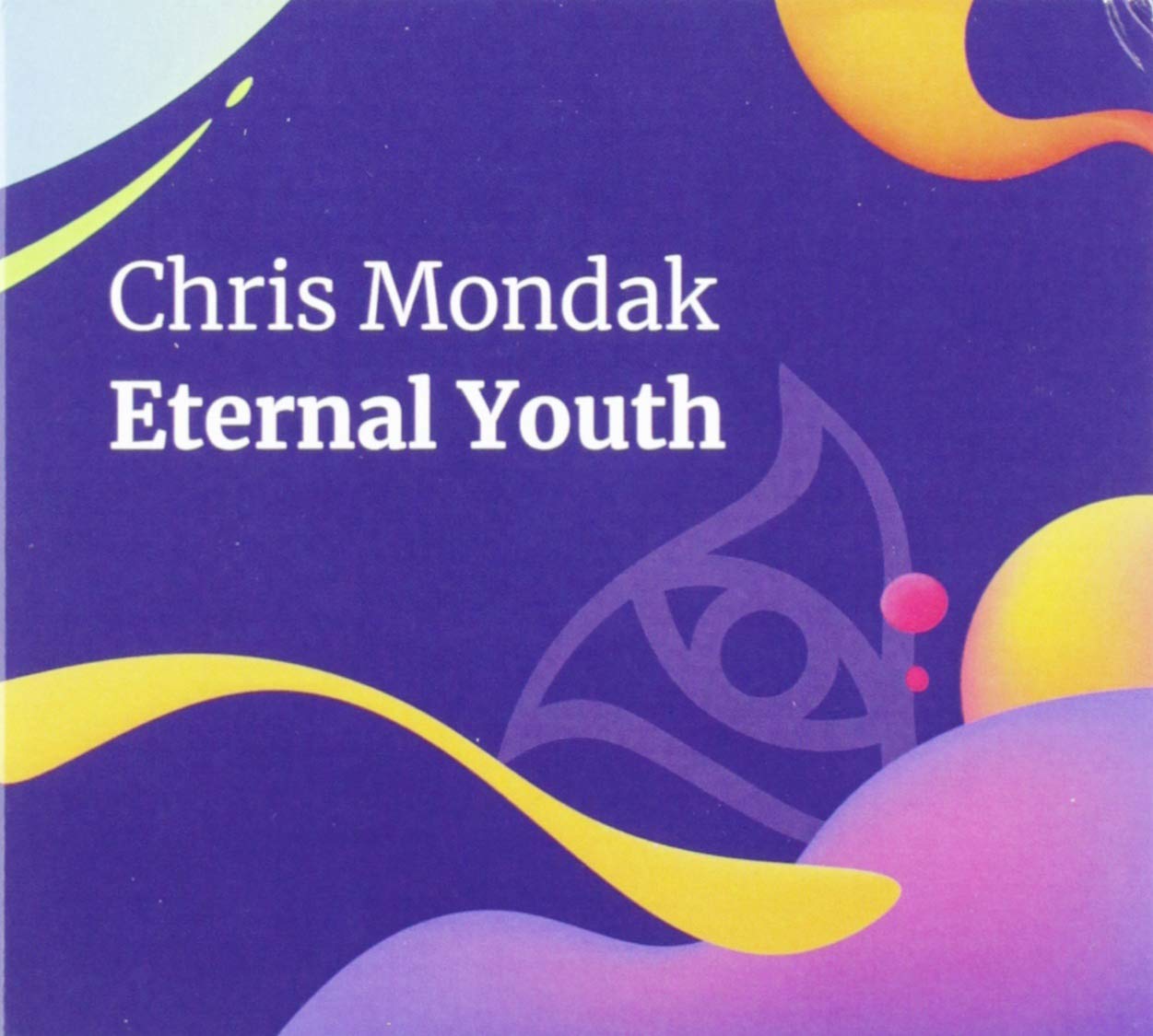 CHRIS MONDAK - Eternal Youth cover 