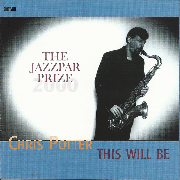 CHRIS POTTER - This Will Be: The Jazzpar Prize cover 