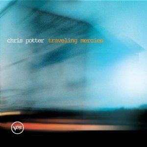 CHRIS POTTER - Traveling Mercies cover 