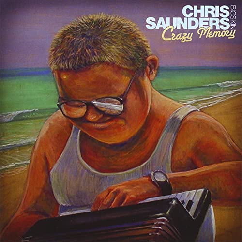CHRIS SAUNDERS BAND / CHRIS SAUNDERS BIG SKIN - Chris Saunders Big Skin : Crazy Memory cover 