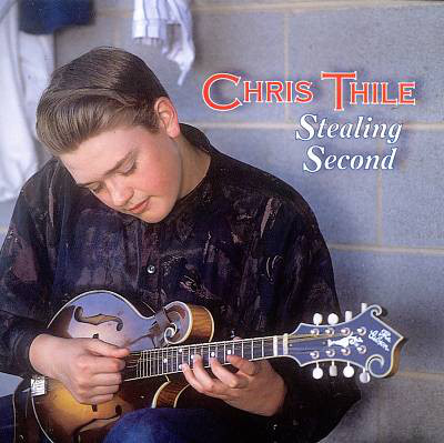 CHRIS THILE - Stealing Second cover 