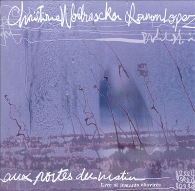 CHRISTINE WODRASCKA - Aux Portes du Matin: Live at Instants Chavirés cover 