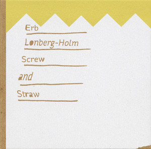 CHRISTOPH ERB - Erb / Lonberg-Holm : Screw And Straw cover 