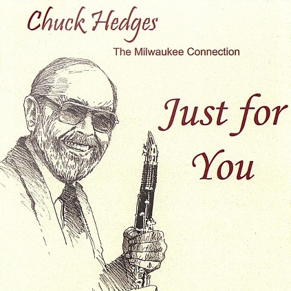 CHUCK HEDGES - Just for You (with Milwaukee Connection) cover 