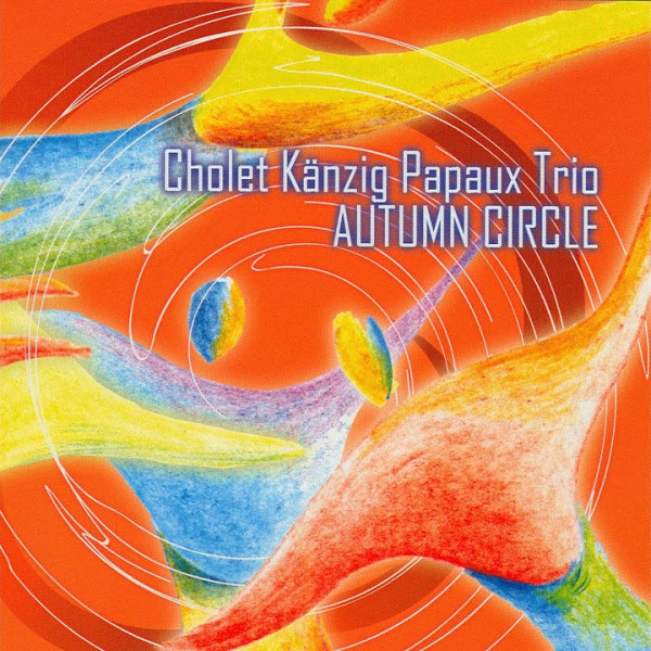 CKP TRIO (CHOLET-KÄNZIG-PAPAUX TRIO) - Autumn Circle cover 