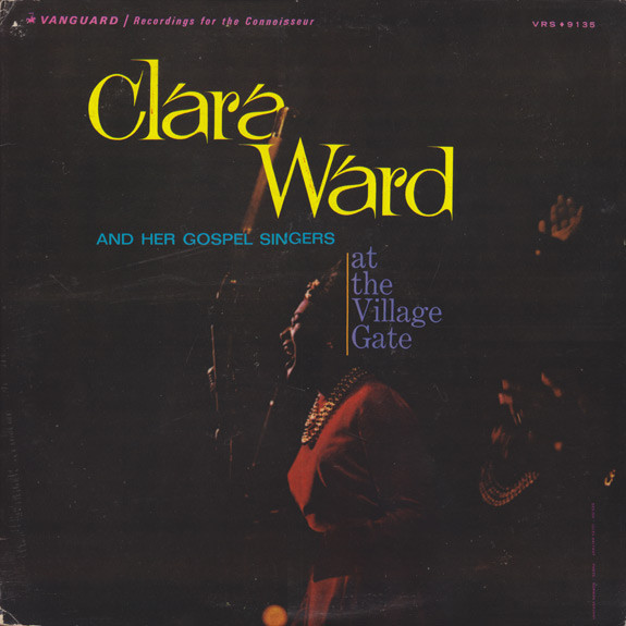 CLARA WARD / CLARA WARD & THE FAMOUS WARD SINGERS - At The Village Gate cover 