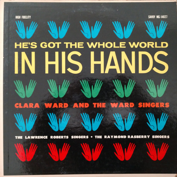 CLARA WARD / CLARA WARD & THE FAMOUS WARD SINGERS - Clara Ward And The Ward Singers / others : He's Got The Whole World In His Hands cover 