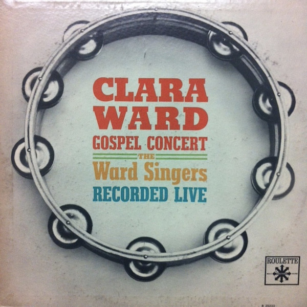 CLARA WARD / CLARA WARD & THE FAMOUS WARD SINGERS - Clara Ward Gospel Concert cover 