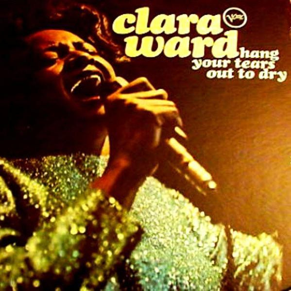 CLARA WARD / CLARA WARD & THE FAMOUS WARD SINGERS - Hang Your Tears Out To Dry cover 