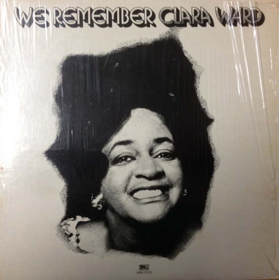 CLARA WARD / CLARA WARD & THE FAMOUS WARD SINGERS - We Remember Clara Ward cover 