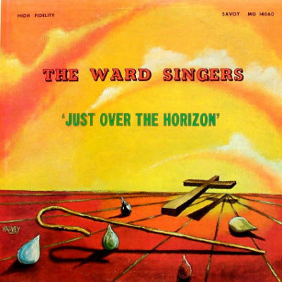 CLARA WARD / CLARA WARD & THE FAMOUS WARD SINGERS - Just Over The Horizon cover 