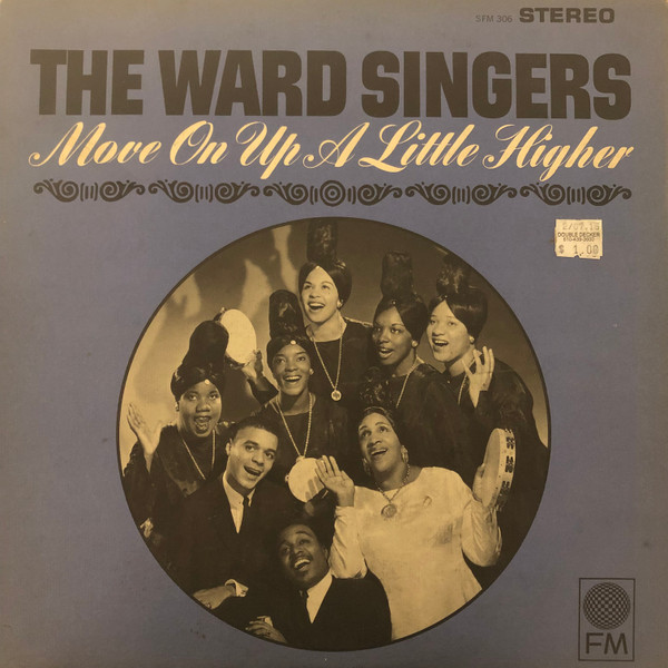 CLARA WARD / CLARA WARD & THE FAMOUS WARD SINGERS - Move On Up A Little Higher cover 