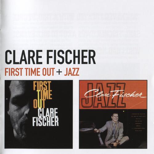 CLARE FISCHER - Clare Fischer : First Time Out + Jazz cover 