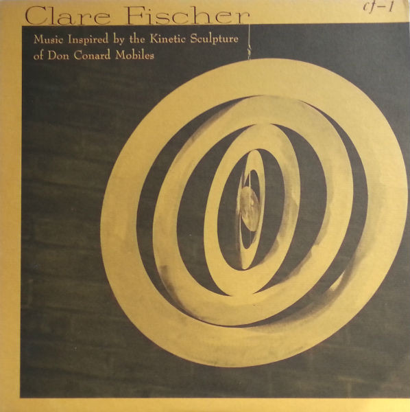 CLARE FISCHER - Music Inspired By The Kinetic Sculpture Of Don Conard Mobiles cover 