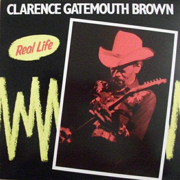 CLARENCE 'GATEMOUTH' BROWN - Real Life cover 