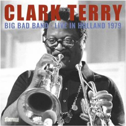 CLARK TERRY - Clark Terry's Big Bad Band : Live In Holland 1979 cover 