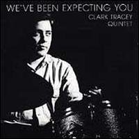 CLARK TRACEY - We've Been Expecting You cover 