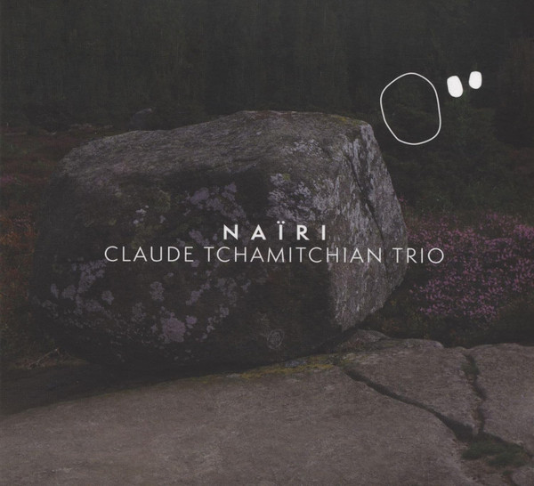 CLAUDE TCHAMITCHIAN - Claude Tchamitchian Trio : Nari cover 