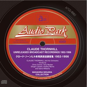 CLAUDE THORNHILL - Claude Thornhill Unreleased Broadcast Recordings 1952-1956 cover 