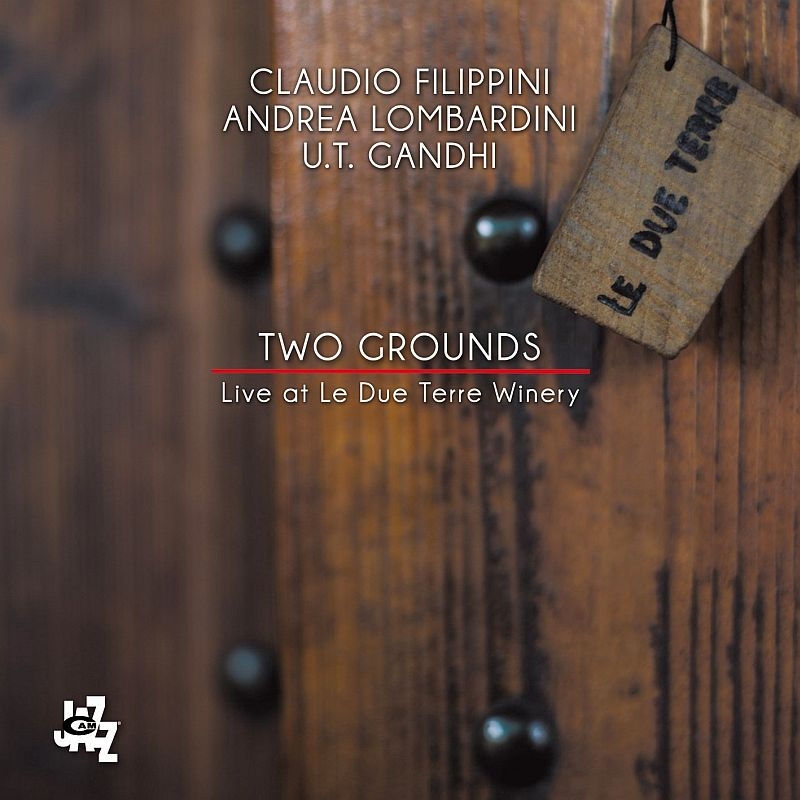 CLAUDIO FILIPPINI - Two Grounds : Live At Le Due Terre Winery cover 