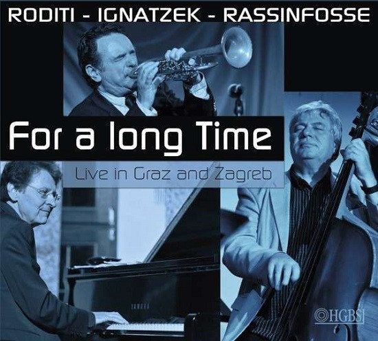 CLAUDIO RODITI - Claudio Roditi, Klaus Ignatzek, Jean-Louis Rassinfosse : For A Long Time cover 