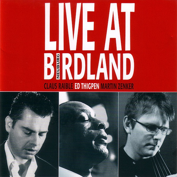 CLAUS RAIBLE - Claus Raible, Ed Thigpen, Martin Zenker : Live At Birdland Neuburg cover 