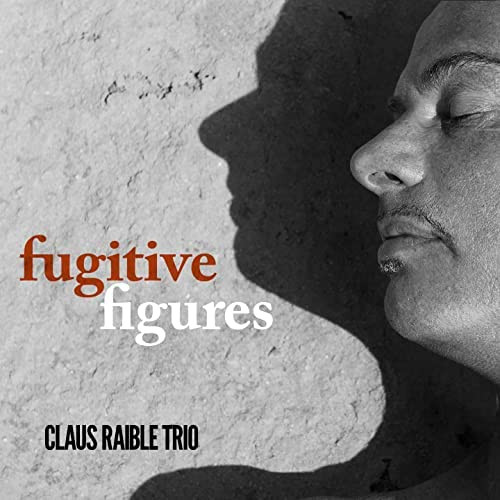 CLAUS RAIBLE - Fugitive Figures cover 