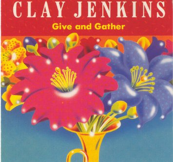 CLAY JENKINS - Give & Gather cover 
