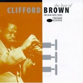 CLIFFORD BROWN - The Best Of Clifford Brown-The Blue Note Years cover 
