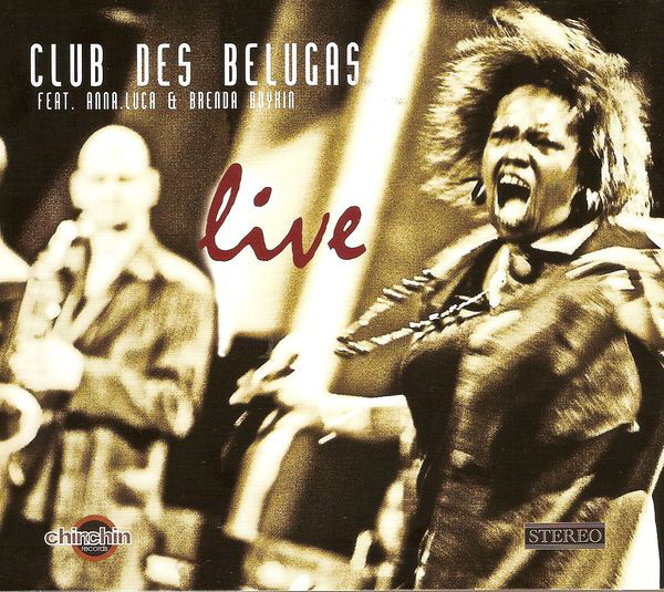 CLUB DES BELUGAS - Club des Belugas : feat.Anna Luca & Brenda Boykin - Live cover 
