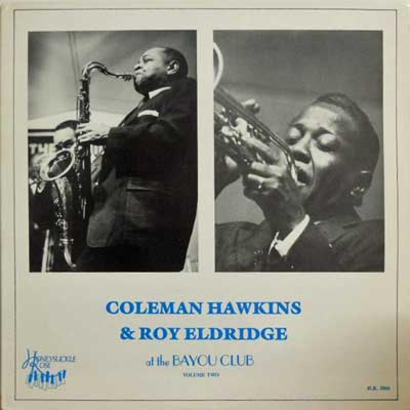 COLEMAN HAWKINS - Coleman Hawkins & Roy Eldridge ‎: At The Bayou Club Volume Two cover 
